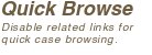 Ouick Browse - Enable quicker case browsing