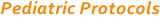 Pediatric Protocols